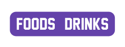 FOODS DRINKS